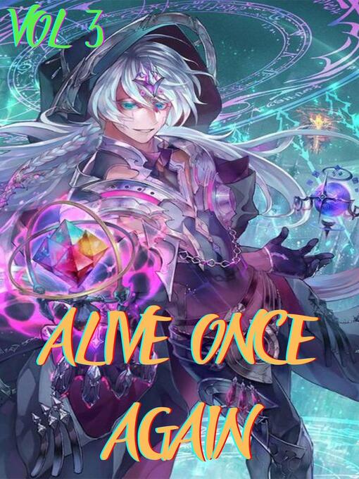 Title details for Alive Once Again Vol 3 by Manga World - Available